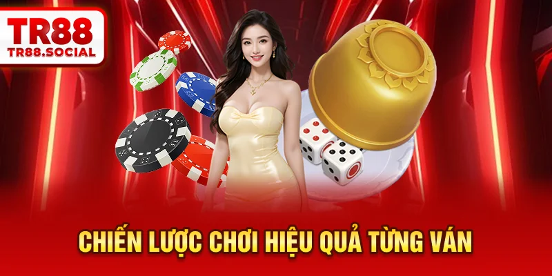 Chiến lược chơi hiệu quả từng ván