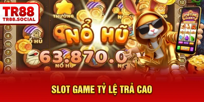 Slot game tỷ lệ trả cao